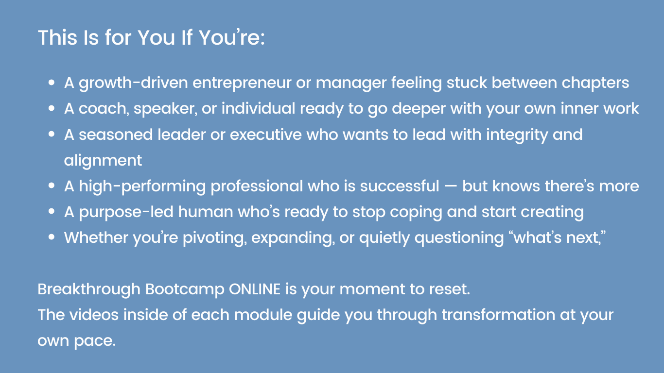 Breakthrough Bootcamp online course audience section describing entrepreneurs, leaders, coaches, and high-performing professionals ready for deeper personal transformation.